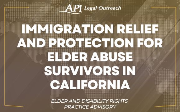 Immigration Relief and Protection for Elder Abuse Survivors in California